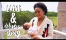 TheNewGirl007 ● MY LABOR & DELIVERY STORY!