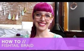 How To: Fishtail Braid