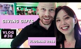 VLOG #30 | GIVING GIFTS VLOGMAS 2018