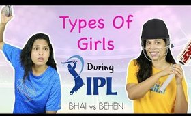 Types of Girls watching IPL Matches - Bhai vs Behen | Shruti Arjun Anand