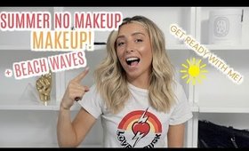 EASY SUMMER NO MAKEUP, MAKEUP LOOK | GRWM LAUREN ELIZABETH