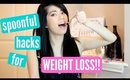 SPOONFUL HACKS FOR WEIGHT LOSS!!