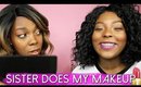 Sister Does My Makeup