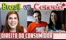 Direito do Consumidor: Brasil vs Canada