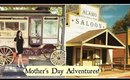 Back To The 19th Century?! - Mother's Day Adventures