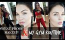 Sweat Proof Makeup + My GYM Routine! | Collab with Jessica Gilmartin