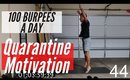 DAY 11 OF QUARANTINE - 100 BURPEES A DAY!