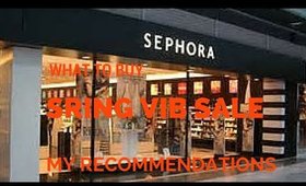 What You Should Buy During Sephora VIB Sale | My Recommendations