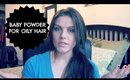 Oily Hair | Baby Powder Method