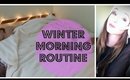 My Winter Morning Routine 2014 | makeupbyadriana18