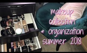 MY MAKEUP COLLECTION & VANITY ORGANIZATION | Summer 2018