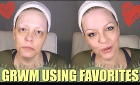 Chatty GRWM using current FAVES!