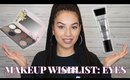 Makeup Wishlist: Eyes (shadow, liner, brows)| ChristineMUA