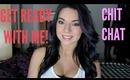 Get Ready With Me ♥ (Chit Chat)