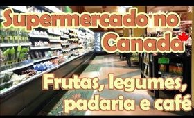 Supermercado no Canada: Frutas, legumes, padaria e café