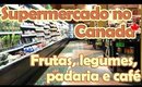 Supermercado no Canada: Frutas, legumes, padaria e café