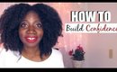 How To Build Confidence ♡ My Story