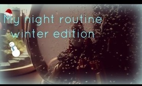 My nightly Routine: Winter edition