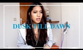 My First Video: Dusk Till Dawn Cover (Zayn & Sia)