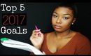 My top 5 Goals for 2017 | Kiss & Makeup