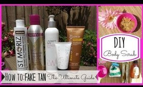 HOW TO | FAKE TAN - The Ultimate Guide + DIY Body Scrub