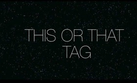 ☆THIS OR THAT TAG☆