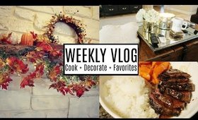 COOK + DECORATE + FAVORITES | WEEKLY VLOG