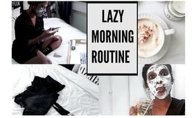 MY LAZY MORNING ROUTINE