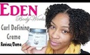 Hair| Eden Body Works Curl Defining Creme Review & Demo