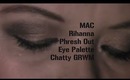 Vlogmas 24 - MAC RIhanna Phresh Out Eye Look - CHATTY GRWM