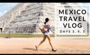 Playa Del Carmen, Cancun, & Chichen Itza! | Mexico Vlog Days 3, 4, & 5