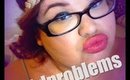 Girl Problems TAG!!!