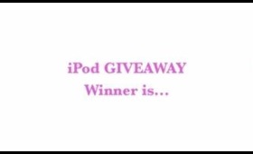 iPod Giveaway WINNER! *Announcement*