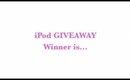 iPod Giveaway WINNER! *Announcement*