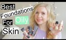 Best Foundations For Oily Skin - Mattifying & Longlasting