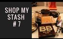Shop My Stash #7