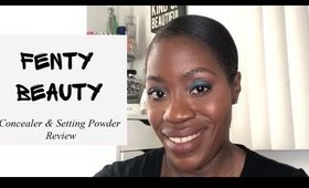 Fenty Beauty Concealer & Setting Powder Review