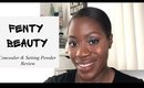 Fenty Beauty Concealer & Setting Powder Review