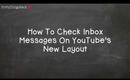 How To Check Your Inbox Messages With YouTube's New Layout