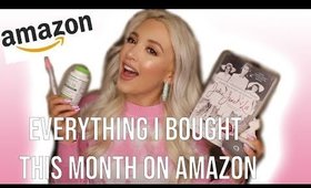 EVERYTHING I BOUGHT THIS MONTH | Amazon