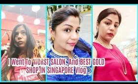 I Went To WORST SALON, And BEST GOLD SHOP IN SINGAPORE Vlog | SuperPrincessjo
