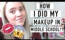 How I Did My Makeup In Middle School! (i'm still in high school)