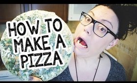 HOW TO MAKE A PIZZA