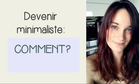 Comment devenir minimaliste?