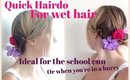 Quick Up-do for Wet Hair (Ideal for the School Run or when you're in a rush)