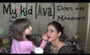 My kid (Ava) does my makeup!