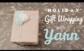 ❄ Holiday Gift Wrapping Ideas with Yarn | Enchantelle