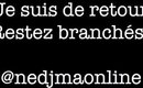 I'm back ! Je suis de retour! NEDJMAONLINE 2019