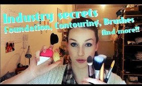 Industry Secrets || Foundations, Contouring, Brushes and More!!