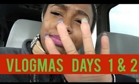 Vlogmas Days 1 & 2 | "Hold on, what?!?!"